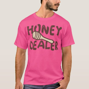 Honey Dealer Honey T-Shirt