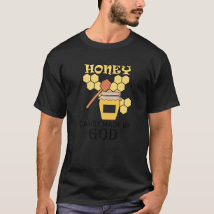 Honey Delicious Natural Candy Bees Ironic Quote   T-Shirt