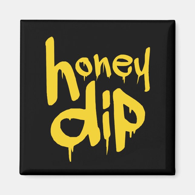 honey dip magnet (Front)