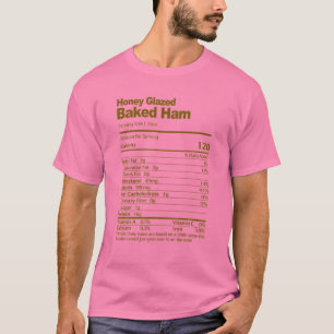 Honey Glazed Baked Ham Nutrition Facts Christmas T-Shirt
