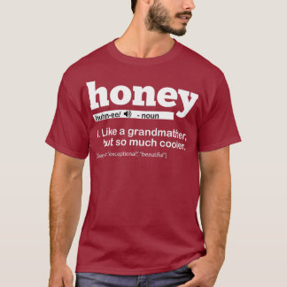 Honey Grandma Definition Honey Grandmother Lover T-Shirt