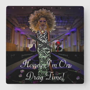 Honey I'm On Drag Time! Square Wall Clock