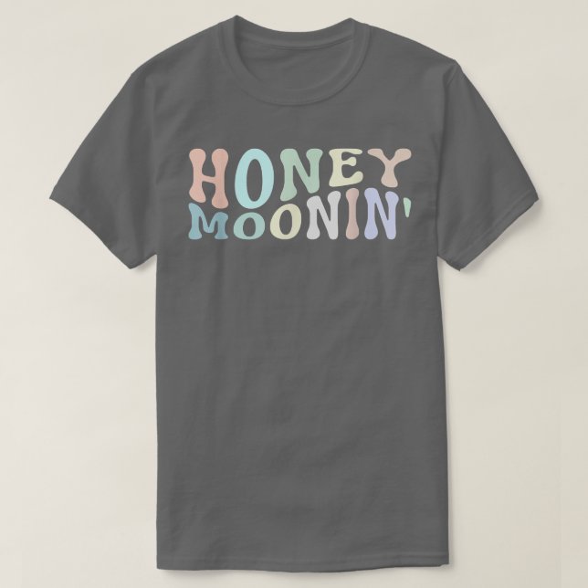 Honey Moonin Fun Honeymooning Honeymoon Vacation  T-Shirt (Design Front)