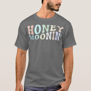 Honey Moonin Fun Honeymooning Honeymoon Vacation  T-Shirt