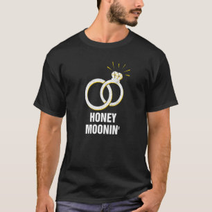 Honey Moonin' Honeymoon Bridal Party Newlywed Brid T-Shirt