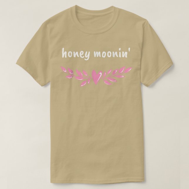 Honey Moonin Honeymoon Bridal Party Newlywed Brida T-Shirt (Design Front)