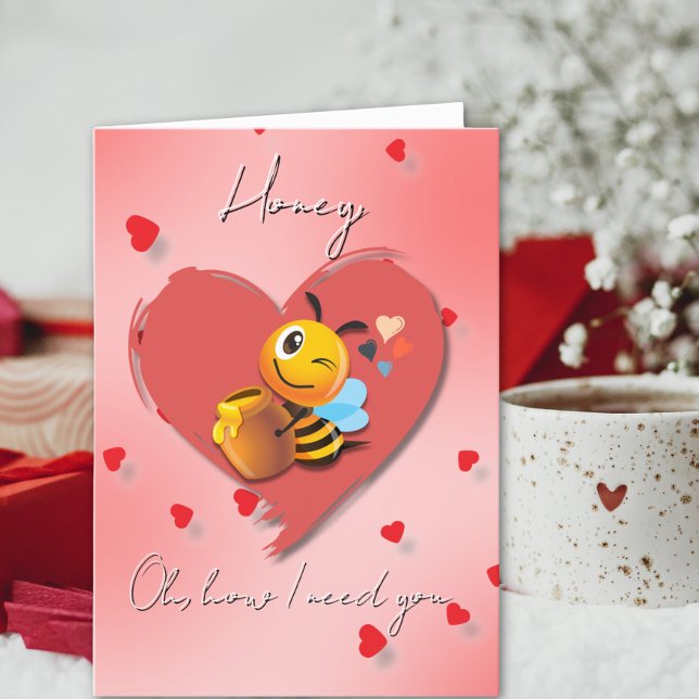 Honey Oh How I Need You Bee Valentine Holiday Card (Creator Uploaded)