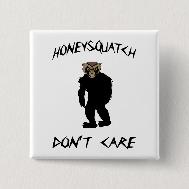 Honey Squatch Don’t Care 15 Cm Square Badge (Front)