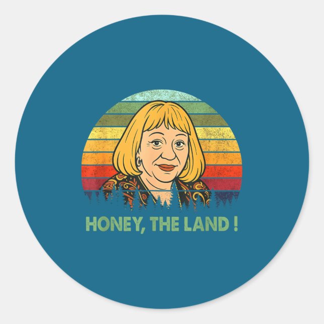 Honey The Land Meme Funny Psychic Quote  Classic Round Sticker (Front)