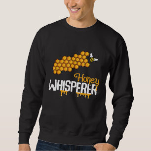 Honey Whisperer Bee Beekeeper Saying Honey Bee Sweatshirt