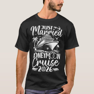 Honeymoon Cruise For Matching Couples 2026 Just Ma T-Shirt