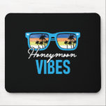 Honeymoon Vibes - Honeymooning Vacation Wedding Br Mouse Pad<br><div class="desc">Honeymoon Vibes - Honeymooning Vacation Wedding Bride Groom</div>