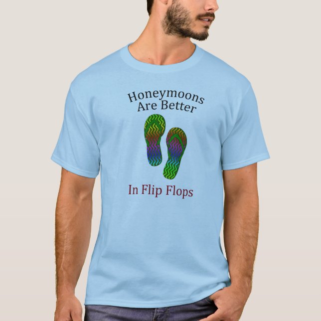 Honeymoons Are Better in Flip Flops T-Shirt (Front)