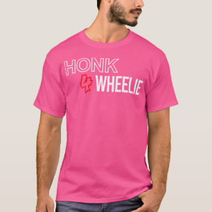 Honk 4 Wheelie Funny Motorbike T-Shirt