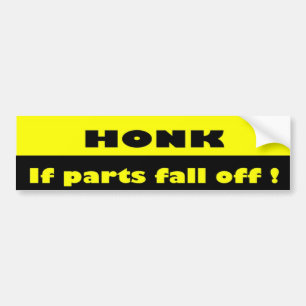 Honk ! Funny Humourous  Bumper Sticker