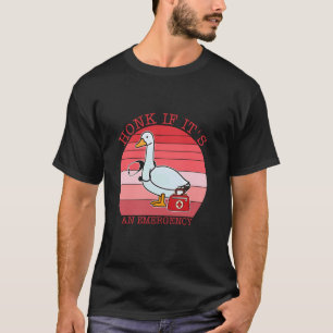 Honk If It's An Emergency Silly Goose Nurse Quote T-Shirt