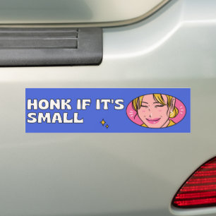 Honk If It's Small , Funny Bumper Sticker
