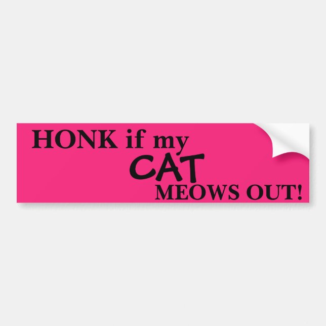 "HONK if my CAT meows out" Bumper Sticker (Front)