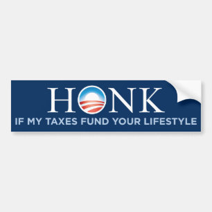 Honk If My Taxes Fund Your Lifestyle BumperSticker Bumper Sticker