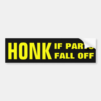 Honk if parts fall off bumper sticker