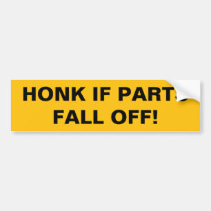 Honk if parts fall off! bumper sticker