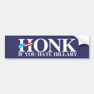 Honk if you hate Hillary - Anti-Hillary - white -. Bumper Sticker