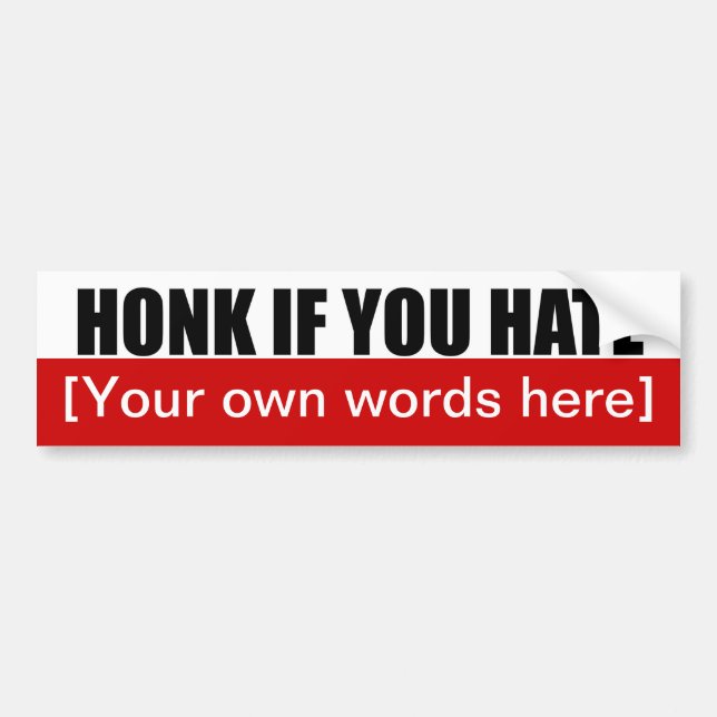 honk-if-you-hate-template-02 bumper sticker (Front)
