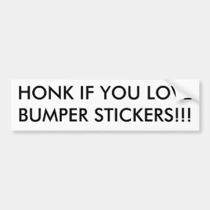 HONK IF YOU LOVE BUMPER STICKERS!!! STICKER