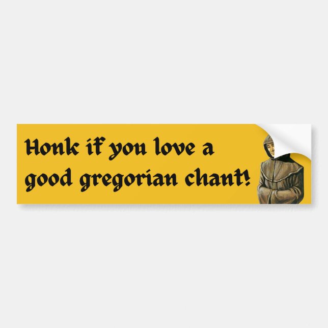 Honk if You Love Gregorian Chants - Mediaeval Humo Bumper Sticker (Front)