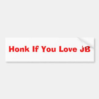 Honk If You Love JB Bumper Sticker