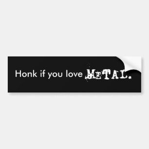 Honk if you love Metal Bumper Sticker