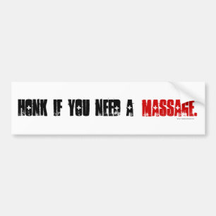 Honk If You Need a Massage. Bumper Sticker