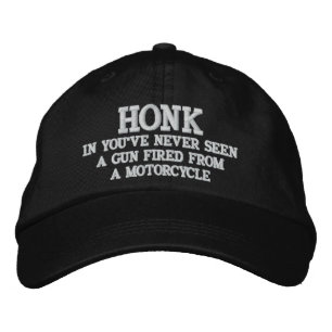 HONK IF YOU NEVER SEEN A GUN FIRED EMBROIDERED HAT