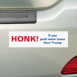 Honk if you paid more taxes than Trump Bumper Sticker