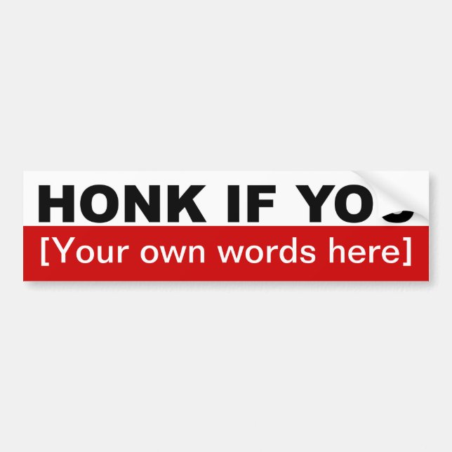 honk-if-you-template-02 bumper sticker (Front)