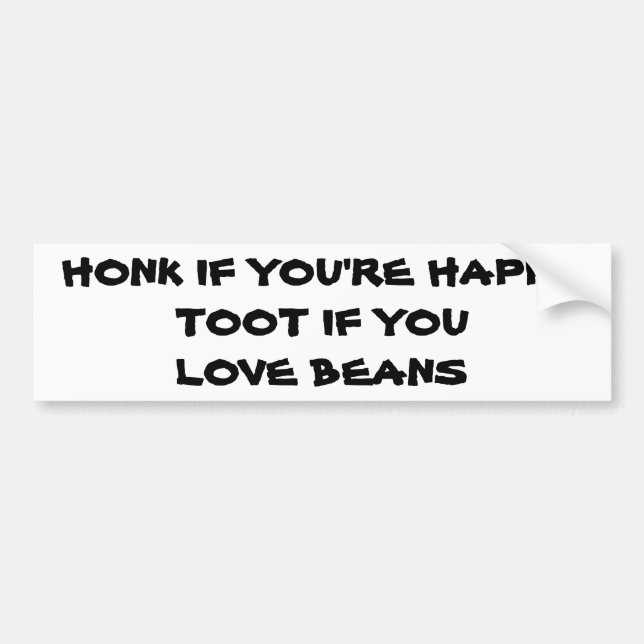 Honk If You're Happy Toot If You Love Beans Bumper Sticker (Front)