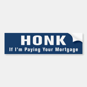Honk ... Mortgage Anti Obama Bumper Sticker