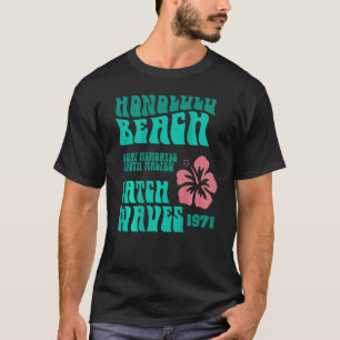 Honolulu Beach Surf Memories South Malibu Catch Wa T-Shirt