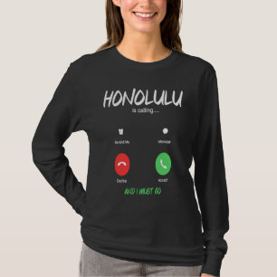 Honolulu Is Calling America USA Hawaii City Trip I T-Shirt