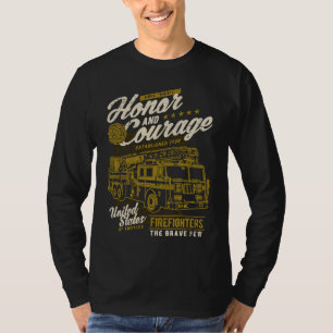 Honor and Courage Firefighter Fire Dept Fire Truck T-Shirt