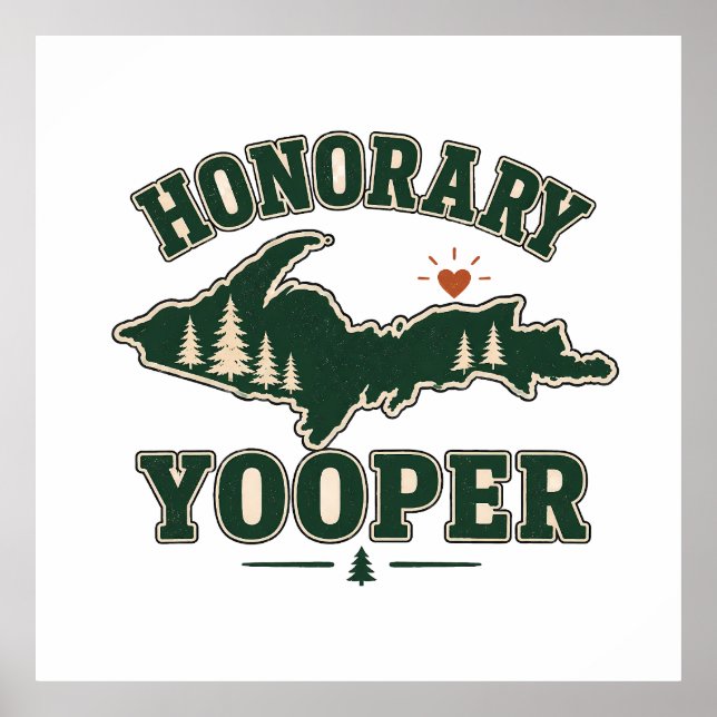 Honorary Yooper - Upper Peninsula of Michigan Poster (Front)