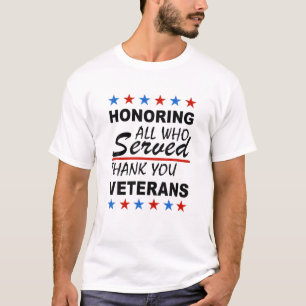Honoring All Who Served, Thank You Veterans Day T-Shirt