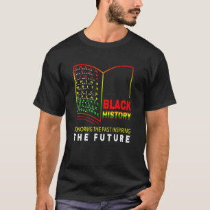 Honoring Past Inspiring Future African Black Histo T-Shirt
