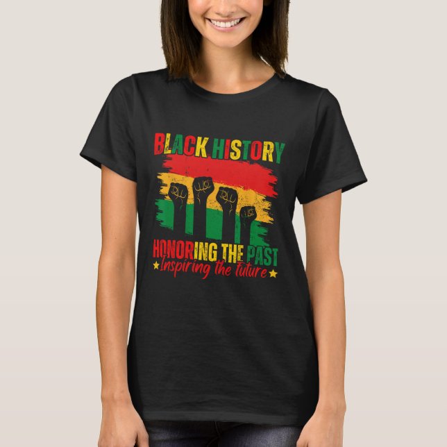 Honoring Past Inspiring Future Black History Pride T-Shirt (Front)