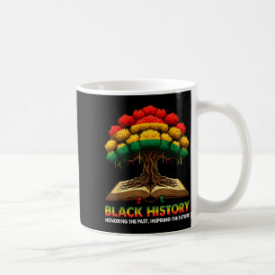 Honoring Past Inspiring Future Black History Teach Coffee Mug