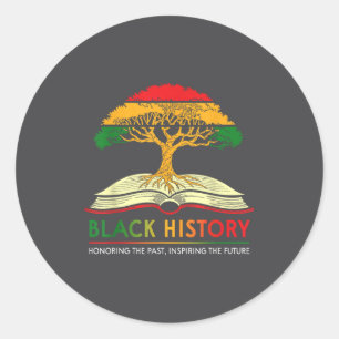 Honoring Past Insring Future Men Women Black Histo Classic Round Sticker