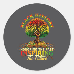 Honoring Past Insring Future Men Women Black Histo Classic Round Sticker