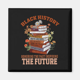 Honoring The Past Inspiring The Future Black Histo Magnet