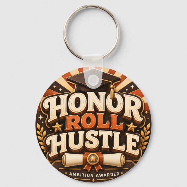 Honour Roll Hustle Graduation Design Key Ring (Front)