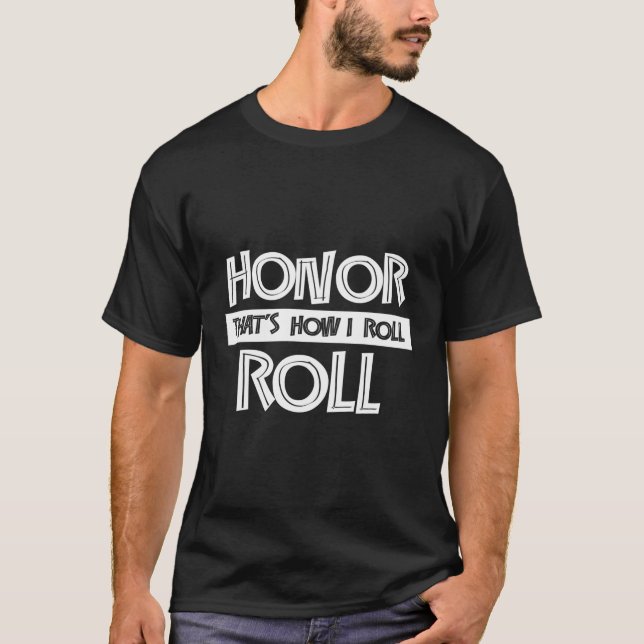 Honour Roll Student A Sm Graduation T-Shirt (Front)
